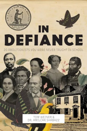 In Defiance - Amilcar Shabazz, Tom Weiner