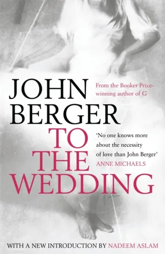 To the Wedding - John Berger