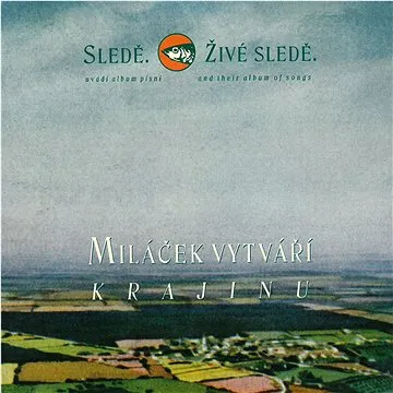 Sledě, živé sledě: Miláček vytváří krajinu - CD (MAM083-2)