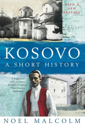 Kosovo: a Short History - Noel Malcolm