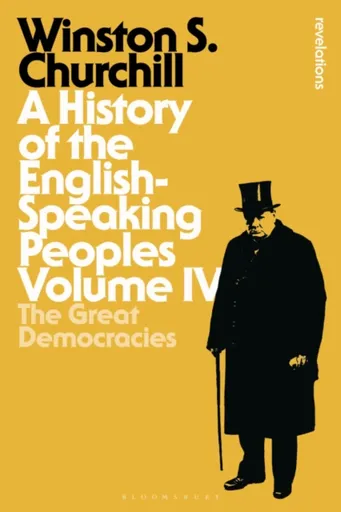 A History of the English-Speaking Peoples Volume IV - Sir Sir Winston S. Churchill