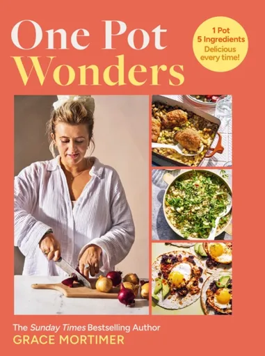 One Pot Wonders - Grace Mortimer