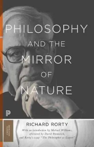 Philosophy and the Mirror of Nature - Rorty Richard