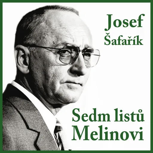 Sedm listů Melinovi - Josef Šafařík - audiokniha