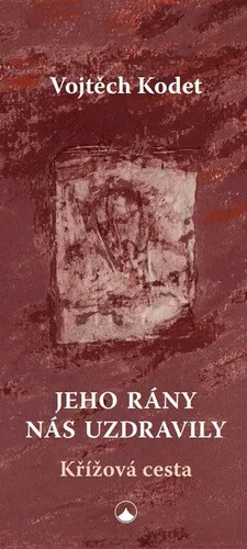 Jeho rány nás uzdravily - Kodet Josef