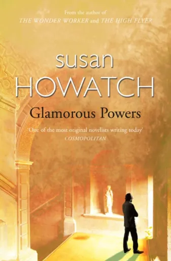 Glamorous Powers - Susan Howatch