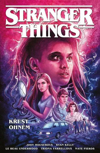 Stranger Things - Křest ohněm - Jody Houser, Ryan Kelly, Le Beau Underwood
