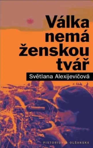 Válka nemá ženskou tvář - Světlana Alexijevičová