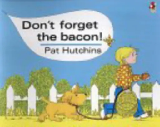Don't Forget The Bacon - Pat Hutchins