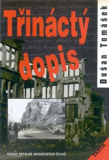 Třináctý dopis - Osudy totálně nasazených Čechů - Dušan Tomášek