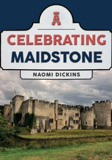 Celebrating Maidstone - Naomi Dickins