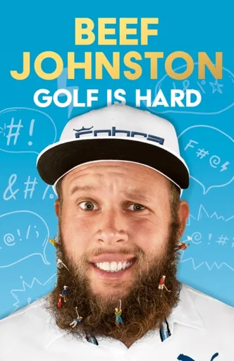 Golf Is Hard - Andrew â€˜Beefâ€™ Johnston