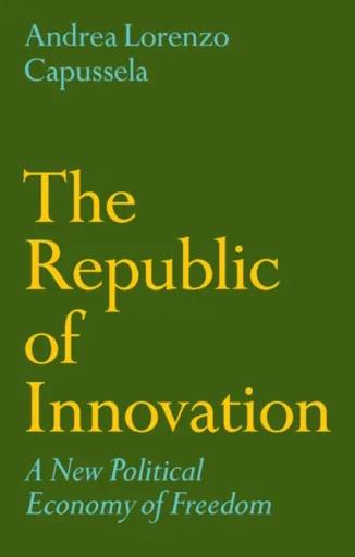 The Republic of Innovation - Andrea Lorenzo  Capussela