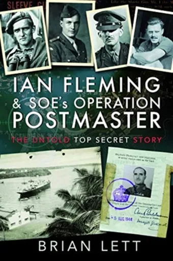 Ian Fleming and SOE's Operation POSTMASTER - Lett Brian