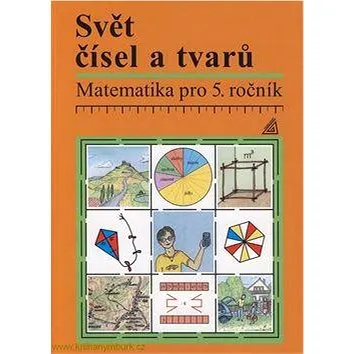 Svět čísel a tvarů: Matematika pro 5. ročník (978-80-7196-192-5)