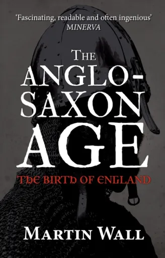 The Anglo-Saxon Age - Martin Wall