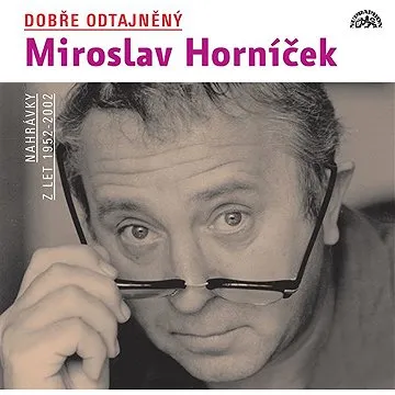Dobře odtajněný Miroslav Horníček ()