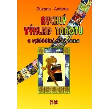 Rychlý výklad tarotu: a vykládání sobě sama (978-80-86954-08-0)