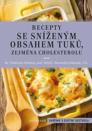 Recepty se sníženým obsahem tuků, zejména cholesterolu - Vladimíra Havlová, Alexandra Jirkovská