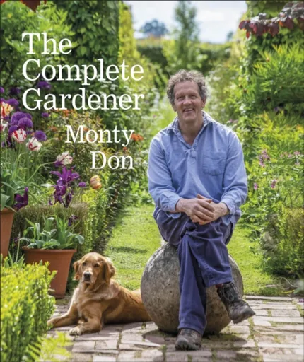 The Complete Gardener - Monty Don