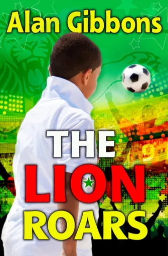 The Lion Roars - Alan Gibbons