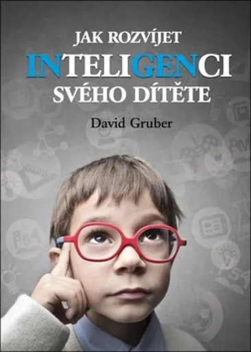 Jak rozvíjet inteligenci svého dítěte - David Gruber