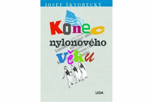 Konec nylonového věku - Josef Škvorecký, Pavel Hrach