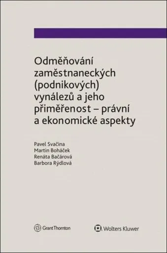 Odměňování zaměstnaneckých (podnikových) vynálezů a jeho přiměřenost - Martin Boháček, Pavel Svačina, Renáta Bačárová