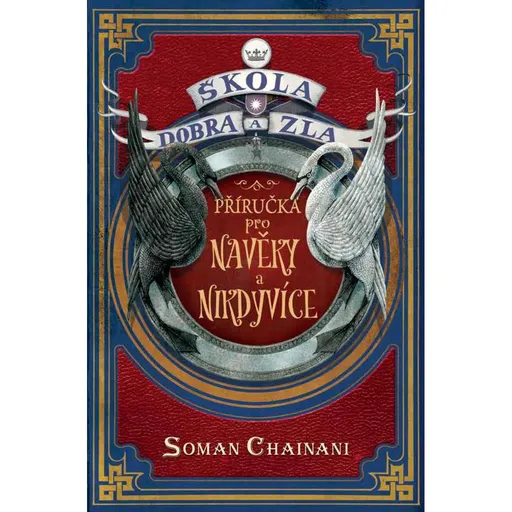 Škola dobra a zla - Příručka pro Navěky a Nikdyvíce  - Soman Chainani