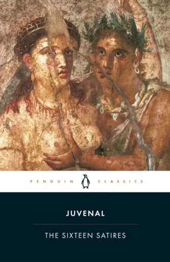 The Sixteen Satires - Juvenal