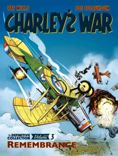 Charley's War: The Definitive Collection, Volume Three - Pat Mills, Joe Colquhoun