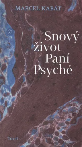 Snový život Paní Psyché - Marcel Kabát