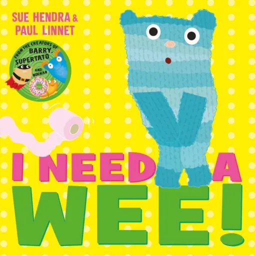 I Need a Wee! - Sue Hendra, Paul Linnet