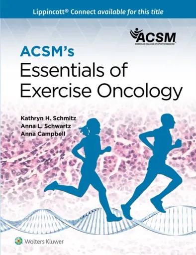 ACSM's Essentials of Exercise Oncology - Anna Campbell, American College of Sports Medicine, Kathryn Schmitz, Anna L. Schwartz