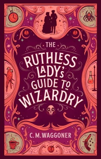 The Ruthless Lady's Guide to Wizardry - C.M. Waggoner