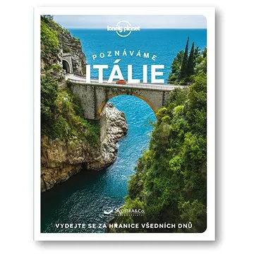Poznáváme Itálie: Vydejte se za hranice všedních dnů (978-80-256-3231-4)