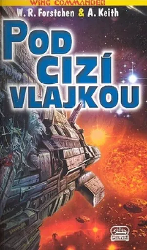 Wing Commander: Pod cizí vlajkou - William R. Forstchen