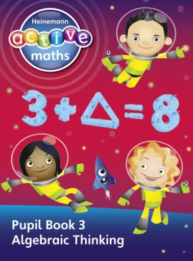 Heinemann Active Maths - Second Level - Exploring Number - Pupil Book 3 - Algebraic Thinking - Amy Sinclair, Peter Gorrie, Lynne McClure, Lynda Keith