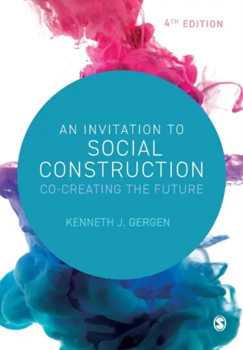 An Invitation to Social Construction - Kenneth J. Gergen