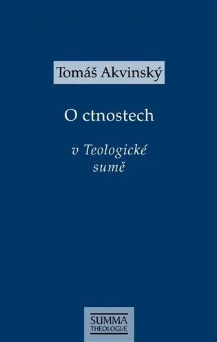 O ctnostech v Teologické sumě - Tomáš Akvinský