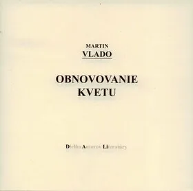 Obnovovanie kvetu - Martin Vlado