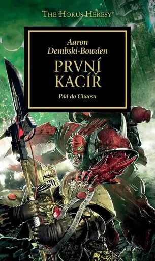 Warhammer 40.000 - První kacíř: Pád do Chaosu - Aaron Dembski-Bowden