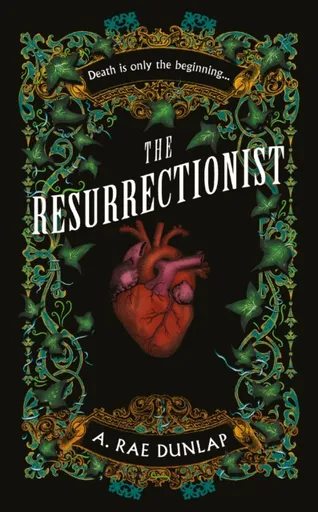The Resurrectionist - A. Rae Dunlap