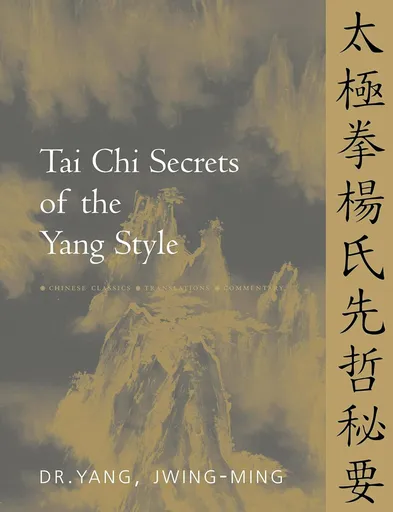 Tai Chi Chuan Classical Yang Style - Jwing-ming Yang