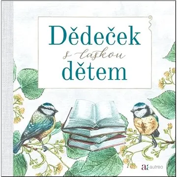 Dědeček s láskou dětem (978-80-906845-6-0)