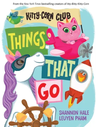 Things That Go (A Kitty-Corn Club Book) - Hale Shannon