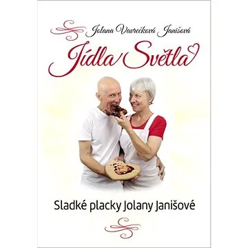 Jídla Světla: Sladké placky Jolany Janišové (978-80-907684-5-1)