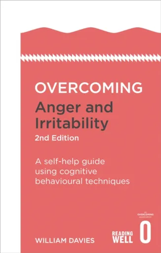 Overcoming Anger and Irritability, 2nd Edition - Dr William Davies