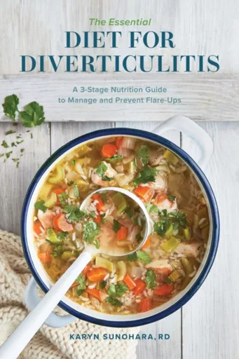 The Essential Diet for Diverticulitis - Karyn Sunohara