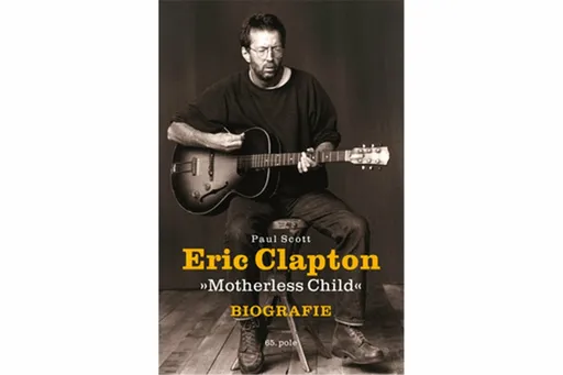 Eric Clapton "Motherless Child" - Biografie - Paul Scott